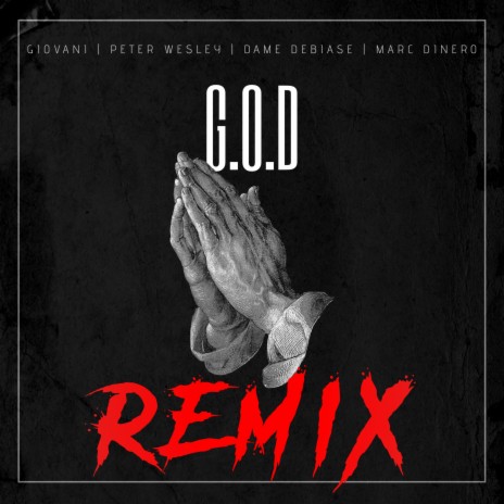 G.O.D (Remix) ft. Peter Wesley, Dame Debiase & Marc Dinero | Boomplay Music