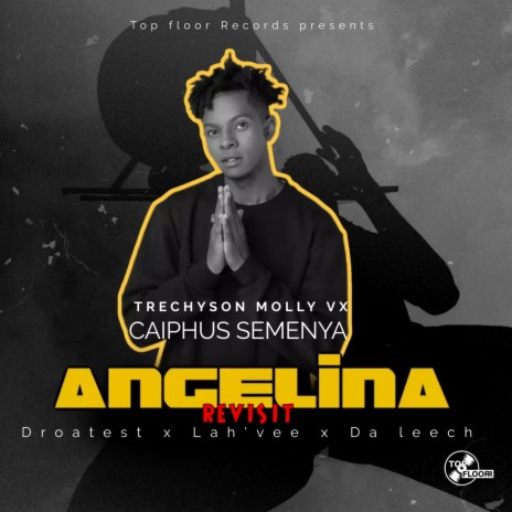 Angelina (Revisit) ft. Caiphus Semenya, Lah'Vee, Droatest & Da Leech | Boomplay Music