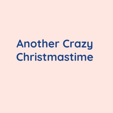 Another Crazy Christmastime