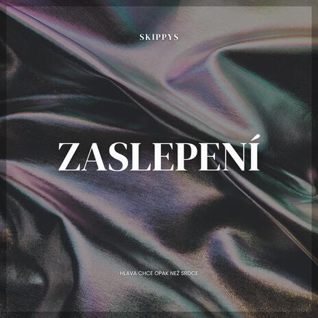 Zaslepení | Boomplay Music