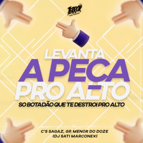 Levanta a Peça Pro Alto Só Botadão Que Te Destrói Pro Alto (feat. MC GP) | Boomplay Music