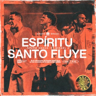 Espiritu Santo Fluye (Live) ft. Misael J lyrics | Boomplay Music