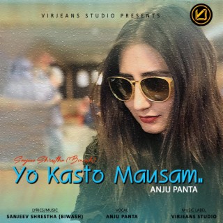 Yo Kasto Mausam