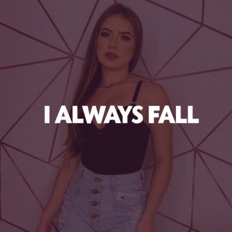 I Always Fall