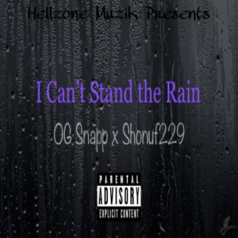 I cant stand the rain ft. OG Snapp