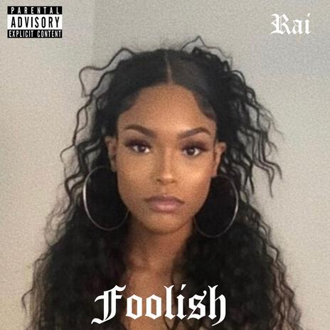 Foolish | Boomplay Music