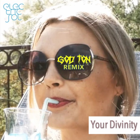 Your Divinity (God Ton Remix)
