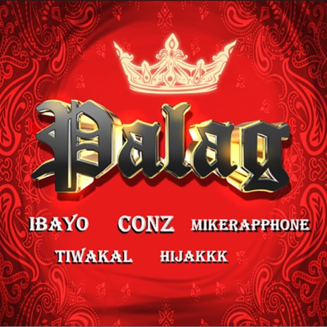 Palag ft. Ibayo, Tiwakal, Hi-Jakkk & Mikerapphone | Boomplay Music