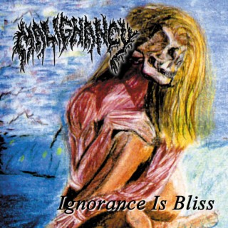 Ignorance Is Bliss (The Malignancy Demos)