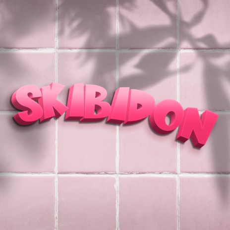 SKIBIDON | Boomplay Music