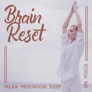 Brain Reset: Relax, Meditation, Sleep, Spa, Focus