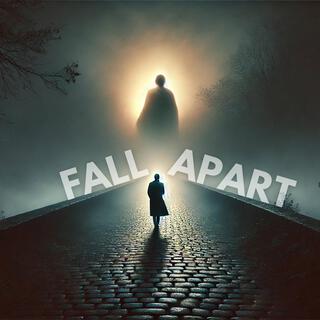 Fall Apart