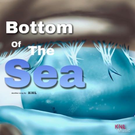 Bottom of the sea | Boomplay Music