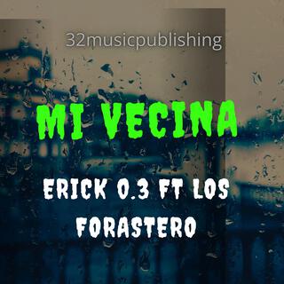 MI VECINA (ERICK 0.3 Los Forasteros FT The Pastor)