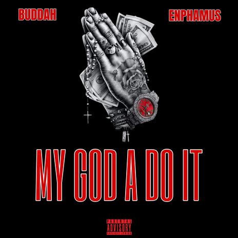 My God a do it ft. Enphamus | Boomplay Music