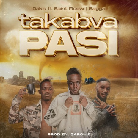 Takabva Pasi ft. Saintfloew & Bagga | Boomplay Music