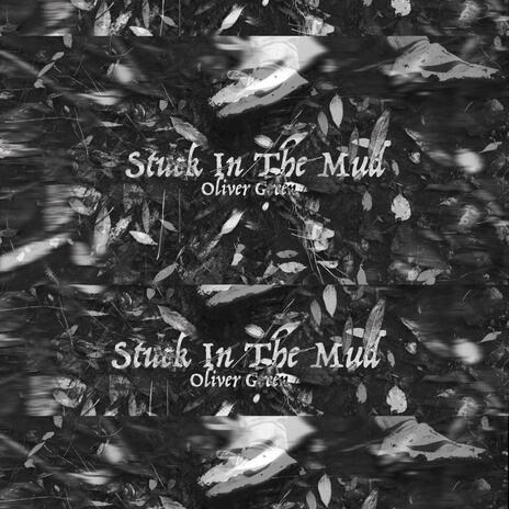 Stuck In The Mud | Boomplay Music