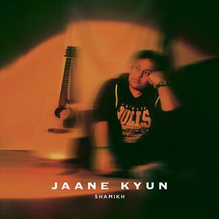 Jaane Kyun lyrics | Boomplay Music