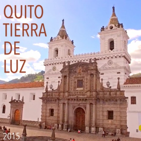 Tierra de Luz (2015 Version) ft. Juan Fernando Velasco, Daniel Paez, La Toquilla, Felipe Jácome & Ale Bayas | Boomplay Music