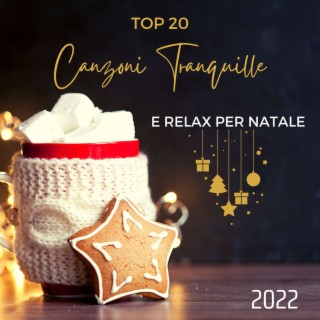 TOP 20 Canzoni Tranquille e Relax per Natale 2022