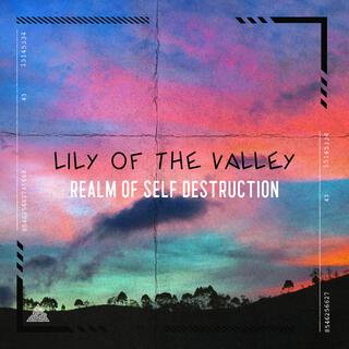 LILY OF THE VALLEY (REALM OF SELF DISTRUCTION) EP 1997 REMASTERED