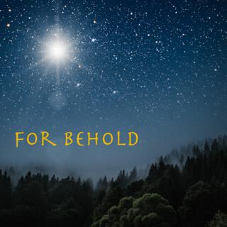 For Behold