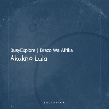 Akukho Lula ft. Brazo Wa Afrika | Boomplay Music