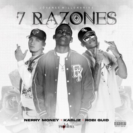 7 Razones ft. Kabliz & Robi Guid | Boomplay Music