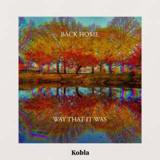 BACK HOME // WAY THAT IT WAS