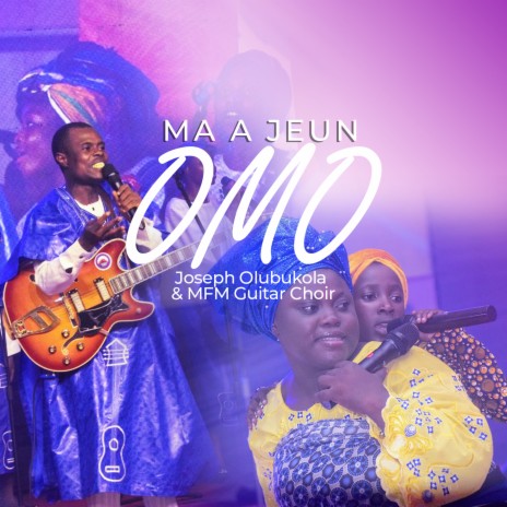 Ma A Jeun Omo ft. MFM Guitar Choir