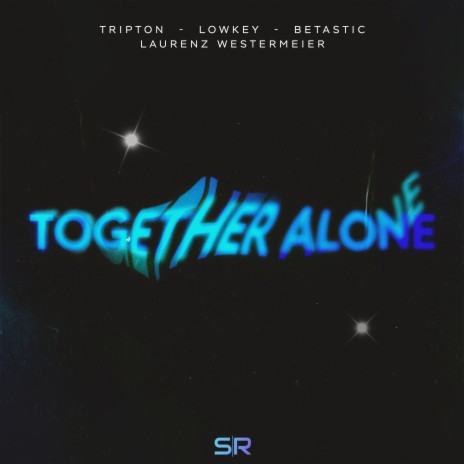 Together Alone ft. LOWKEY, BETASTIC & Laurenz Westermeier | Boomplay Music