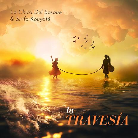 La Travesía ft. Sirifo Kouyaté & Diango Diabaté