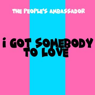 I Got Somebody To Love