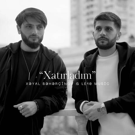 Xatırladım ft. Le10 Music | Boomplay Music