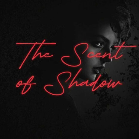 The Scent of Shadow | Boomplay Music