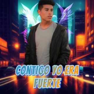 Contigo Yo Era Fuerte _ Drian Bye lyrics | Boomplay Music