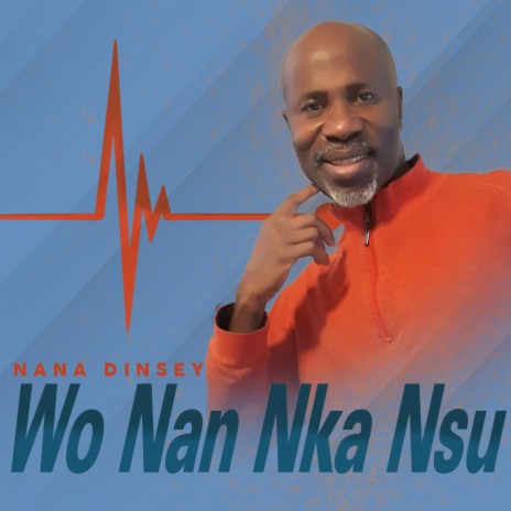 Wo Nan Nka Nsu | Boomplay Music