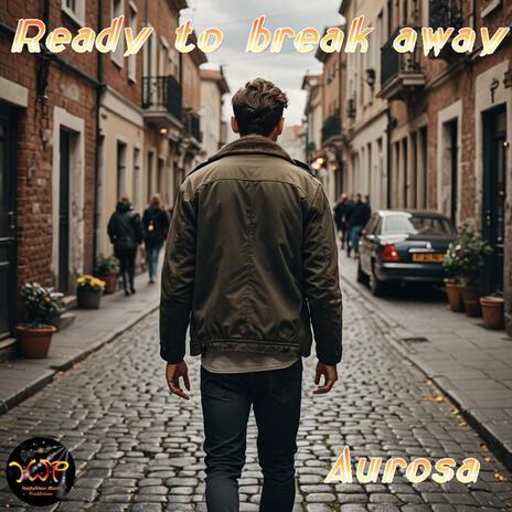 Ready to break away | Boomplay Music