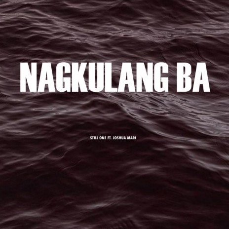 Nagkulang Ba ft. Joshua Mari | Boomplay Music