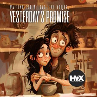 Waiting for a Love Like Yours: Yesterday’s Promise