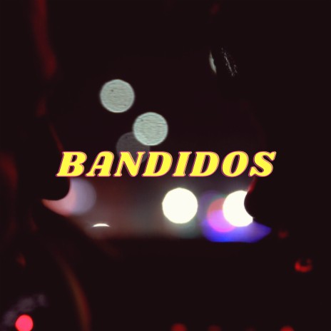 Bandidos | Boomplay Music