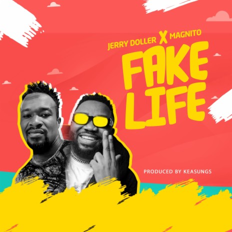 Fake Life ft. Magnito | Boomplay Music
