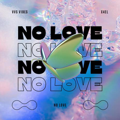 No Love ft. X4el | Boomplay Music