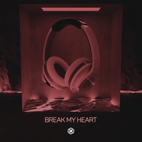 Break My Heart (8D Audio) | Boomplay Music