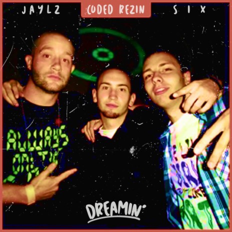 Dreamin' ft. Jaylz & Coded Rezin | Boomplay Music