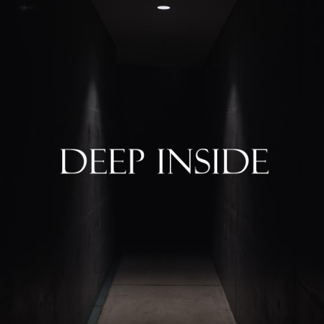 Deep Inside | Boomplay Music