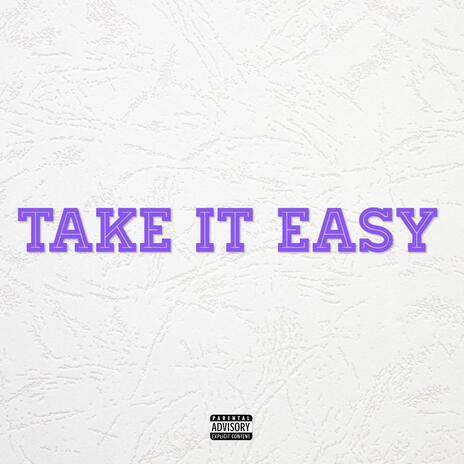 TAKE IT EASY ft. YDee | Boomplay Music