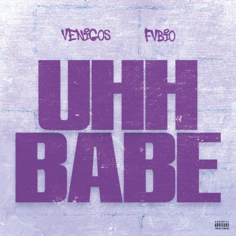 Uhh Babe ft. Fyne Fvbio | Boomplay Music