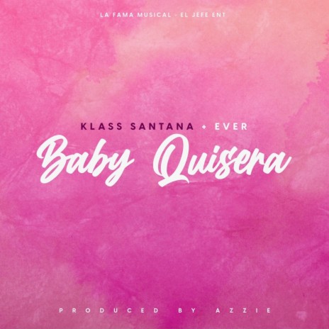 Baby Quisiera ft. Ever | Boomplay Music