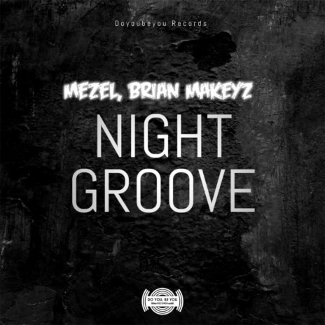 Night Groove (Percuful Edit Mix) ft. Brian Makeyz | Boomplay Music